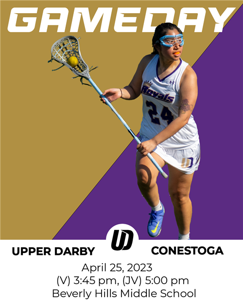 Upper Darby High School Girls' lacrosse vs Conestoga April 25, 2023 